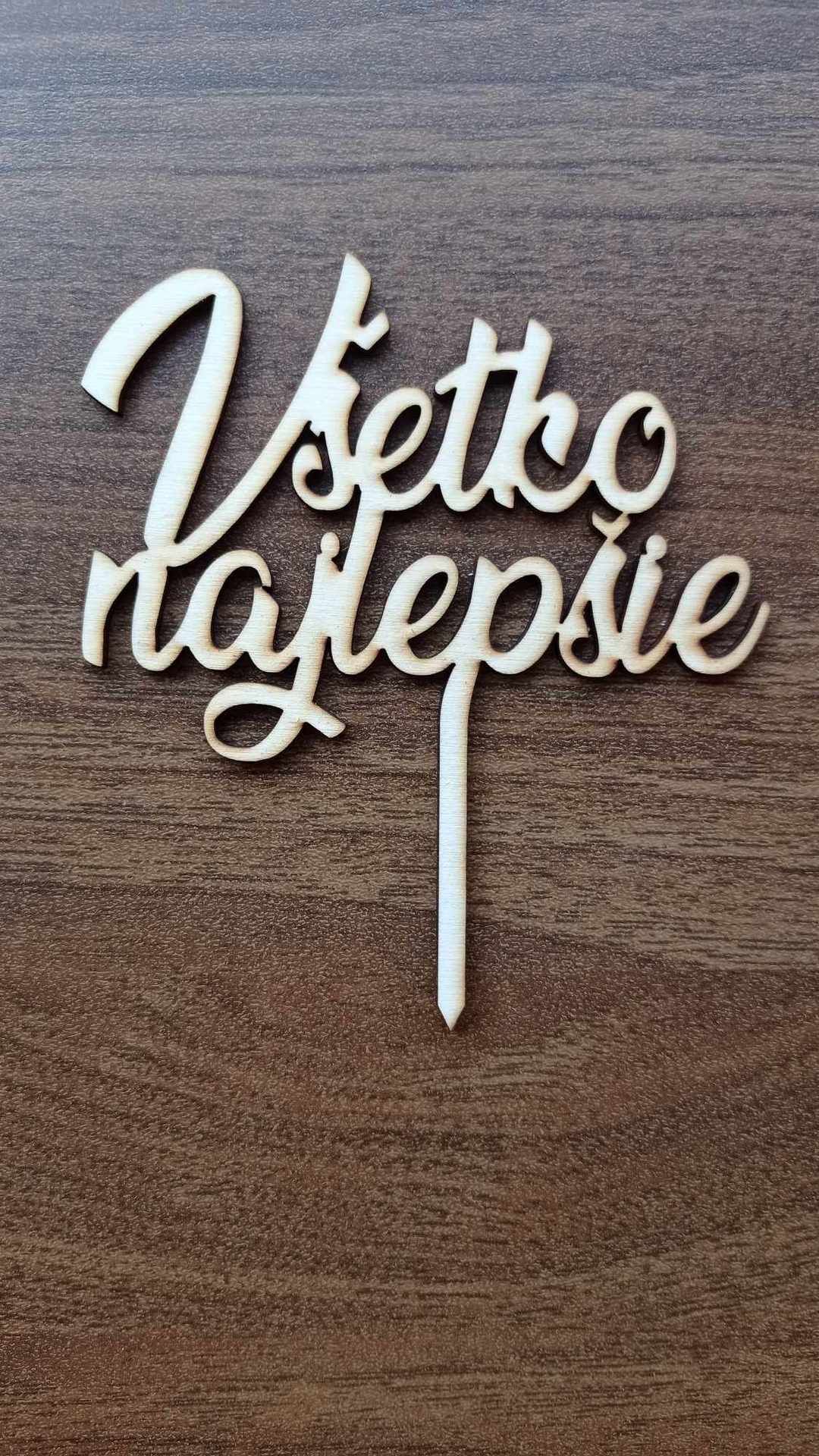 Obrázek k výrobku 25828 - Drevený zápich Všetko najlepšie (1ks)